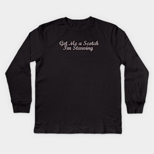 Get Me Some Scotch Kids Long Sleeve T-Shirt